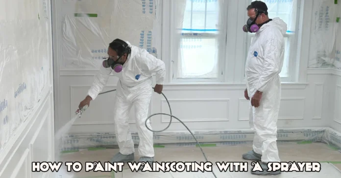 How to Paint Wainscoting with a Sprayer