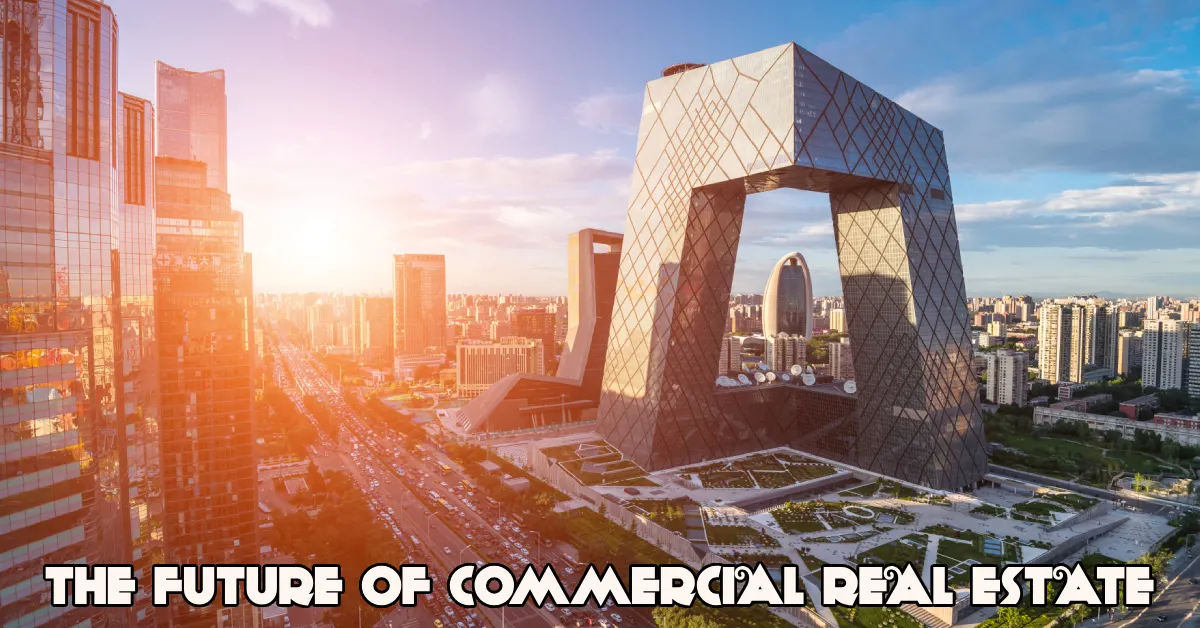 The Future of Commercial Real Estate
