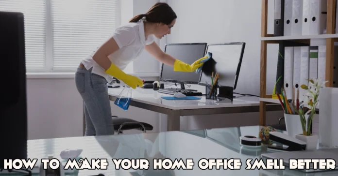 How to Make Your Home Office Smell Better