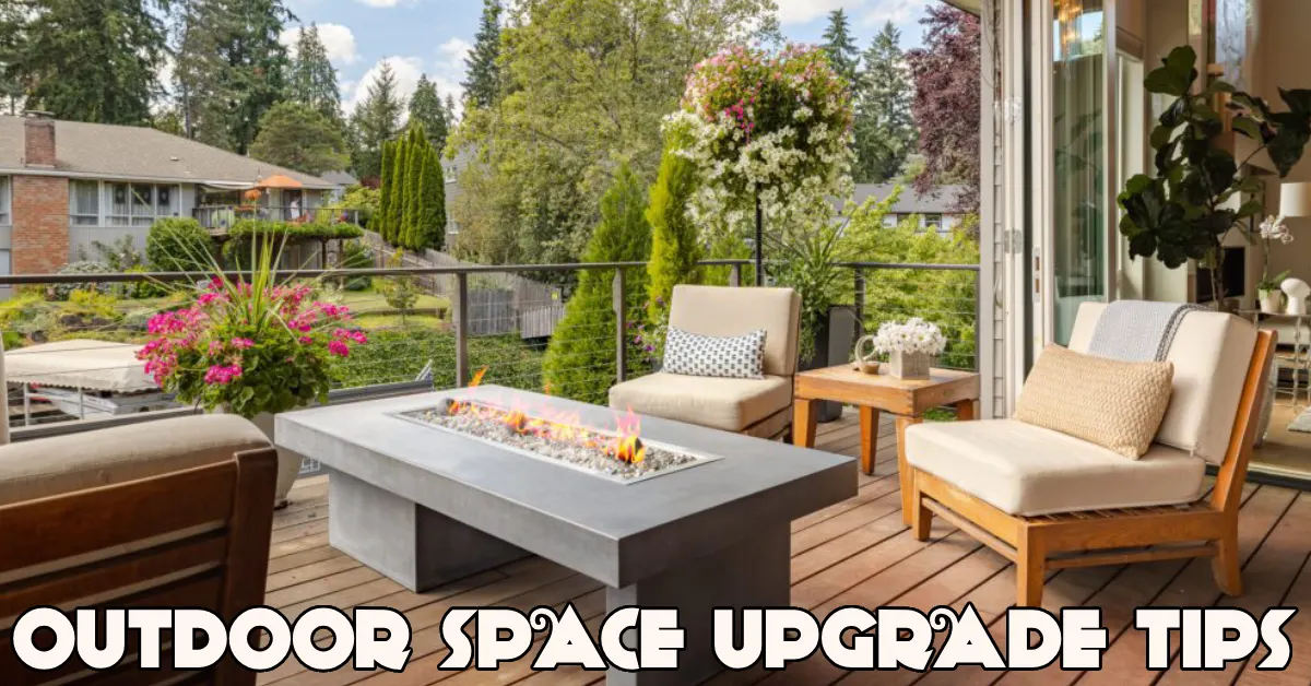 Outdoor Space Upgrade Tips: Transform Your Backyard into a Dream Retreat